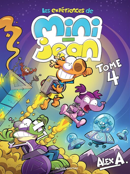 Title details for Les expériences de Mini-Jean, Tome 4 by Alex A. - Available